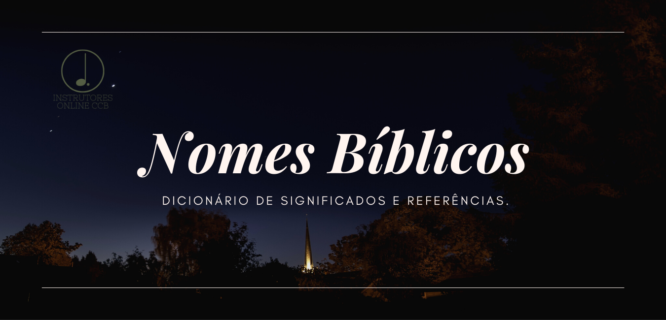 112 nomes bíblicos masculinos e seus significados - Dicionário de